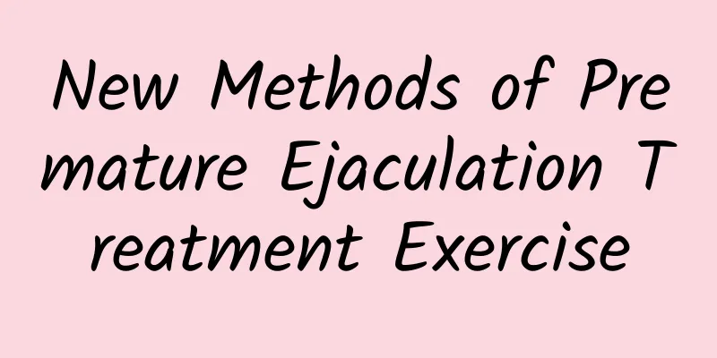 New Methods of Premature Ejaculation Treatment Exercise