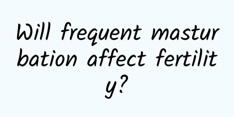 Will frequent masturbation affect fertility?