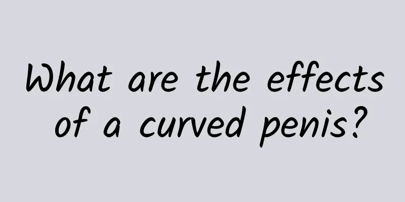 What are the effects of a curved penis?