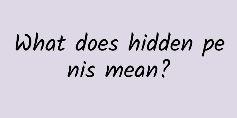 What does hidden penis mean?