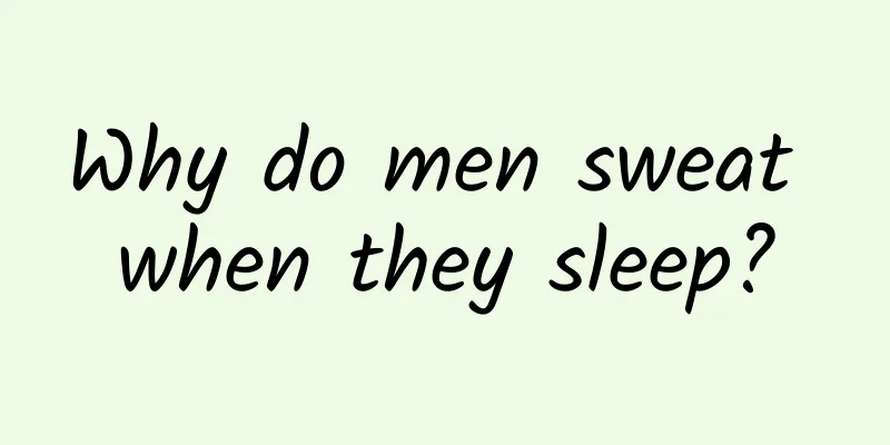 Why do men sweat when they sleep?