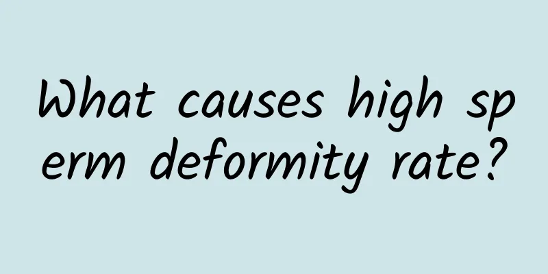 What causes high sperm deformity rate?