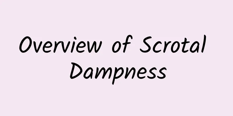 Overview of Scrotal Dampness