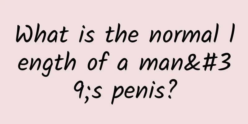 What is the normal length of a man's penis?
