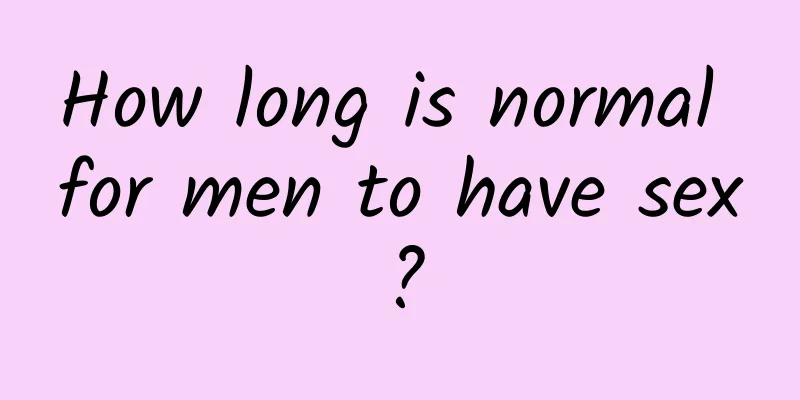 How long is normal for men to have sex?