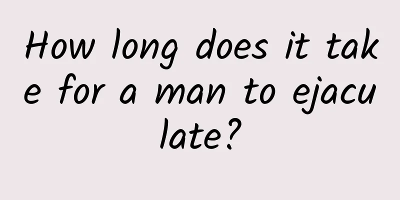 How long does it take for a man to ejaculate?