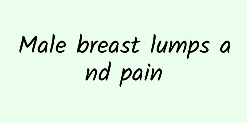 Male breast lumps and pain