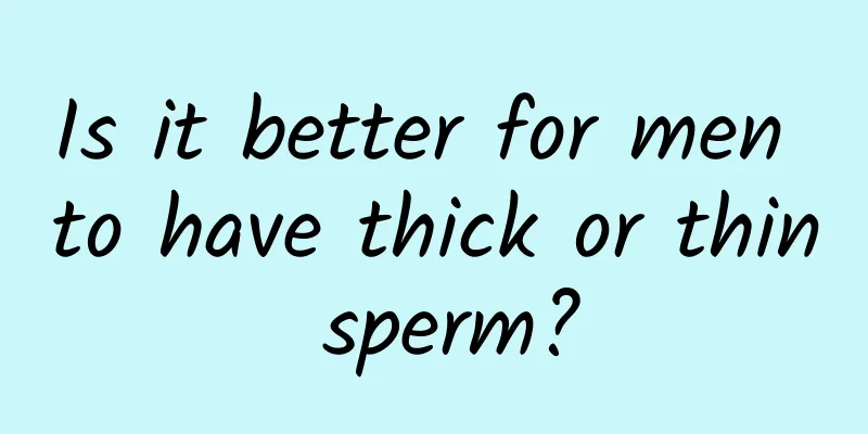 Is it better for men to have thick or thin sperm?