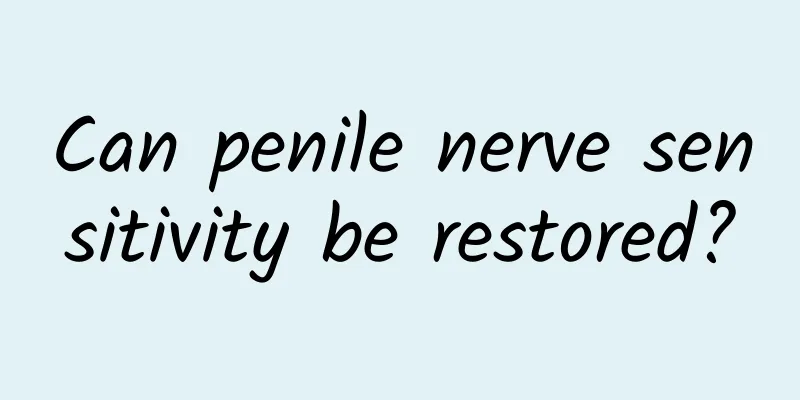 Can penile nerve sensitivity be restored?