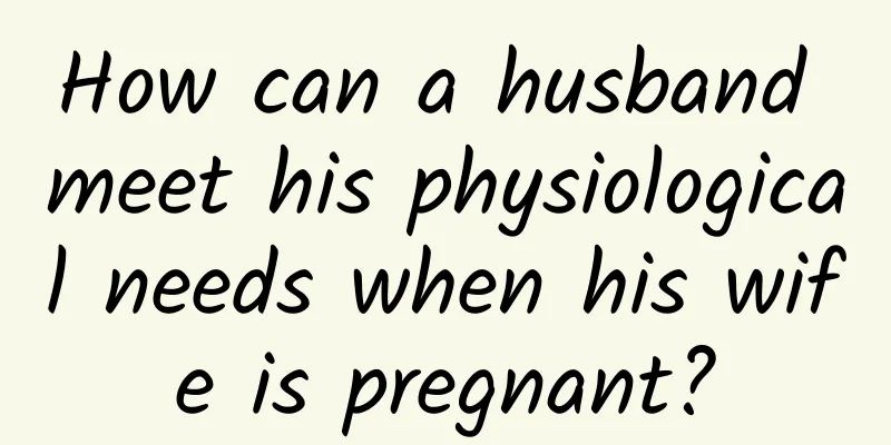 How can a husband meet his physiological needs when his wife is pregnant?