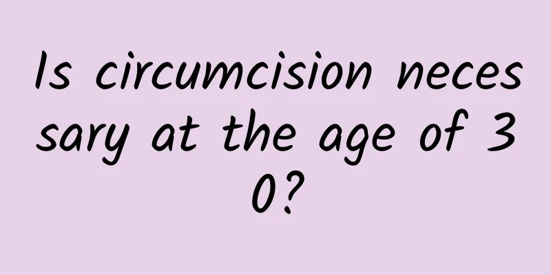 Is circumcision necessary at the age of 30?