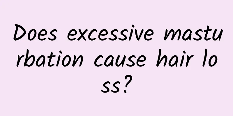 Does excessive masturbation cause hair loss?