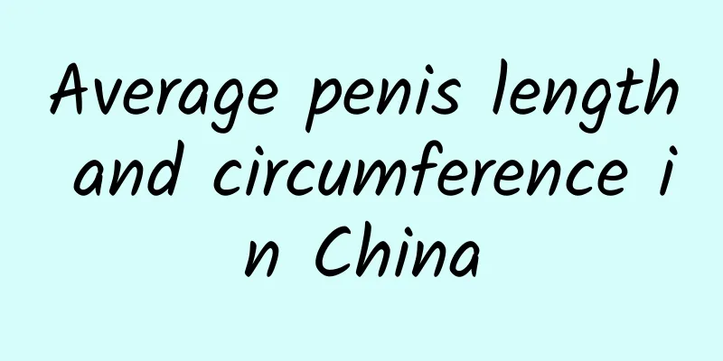 Average penis length and circumference in China