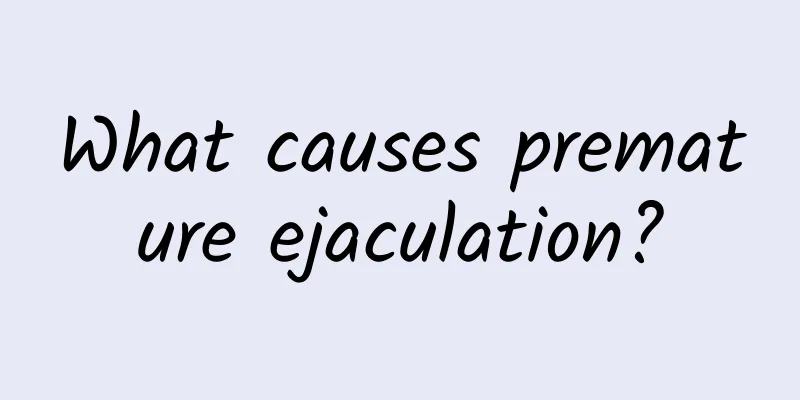 What causes premature ejaculation?