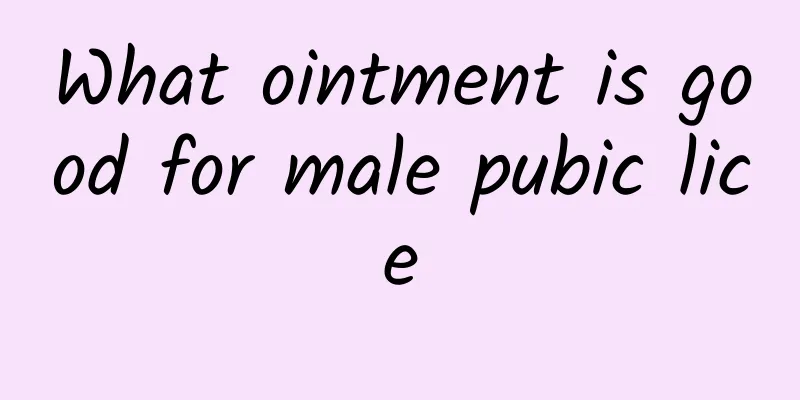 What ointment is good for male pubic lice