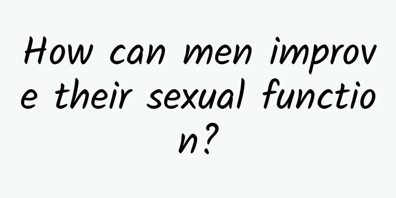 How can men improve their sexual function?