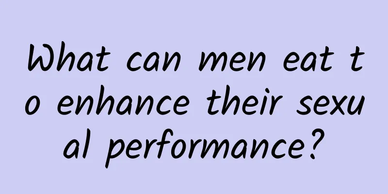 What can men eat to enhance their sexual performance?