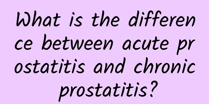 What is the difference between acute prostatitis and chronic prostatitis?