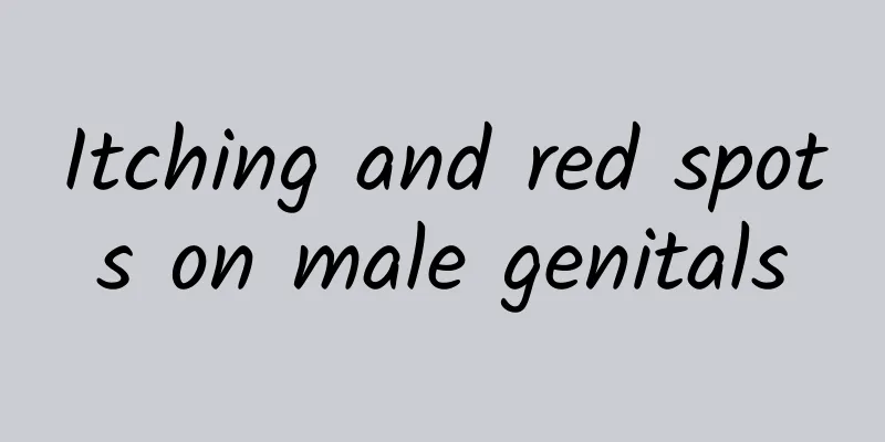 Itching and red spots on male genitals