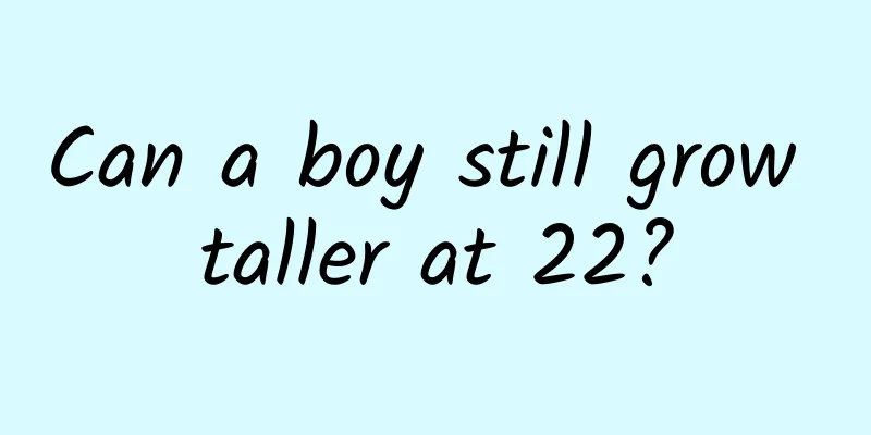 Can a boy still grow taller at 22?