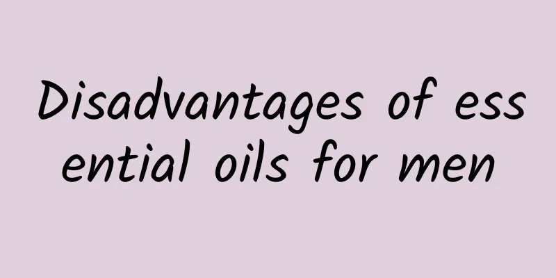 Disadvantages of essential oils for men