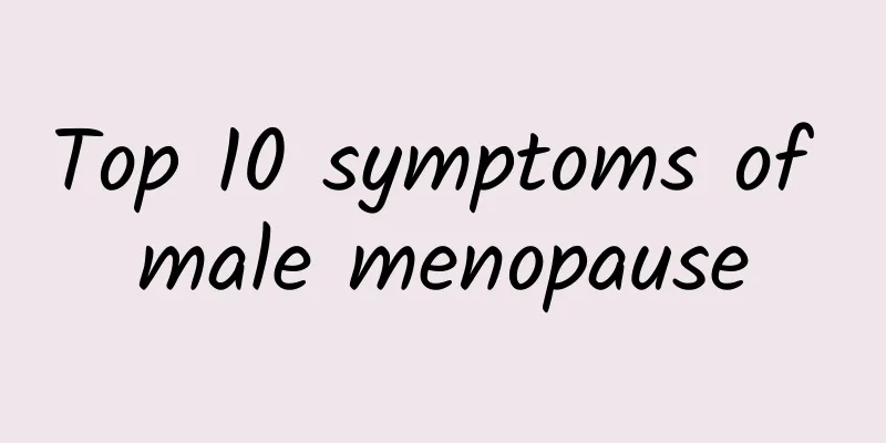Top 10 symptoms of male menopause