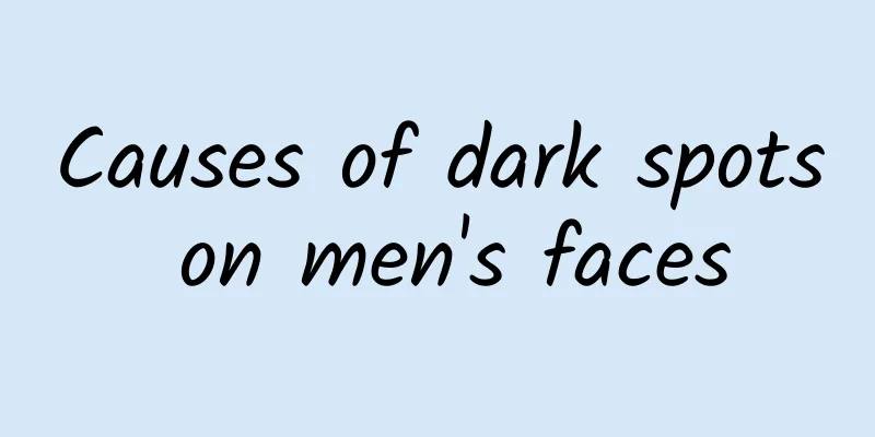 Causes of dark spots on men's faces