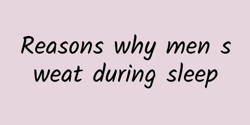 Reasons why men sweat during sleep