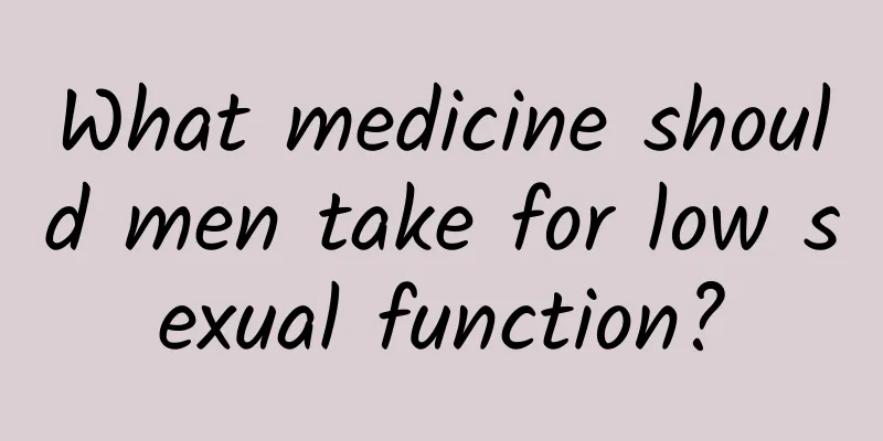 What medicine should men take for low sexual function?