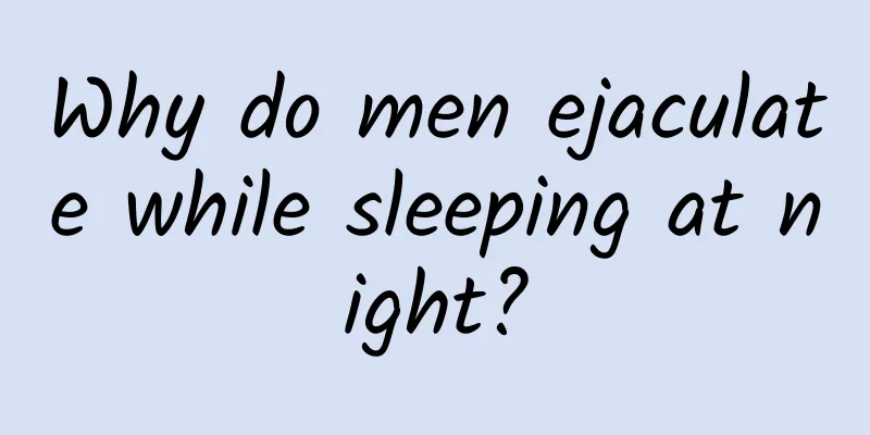 Why do men ejaculate while sleeping at night?