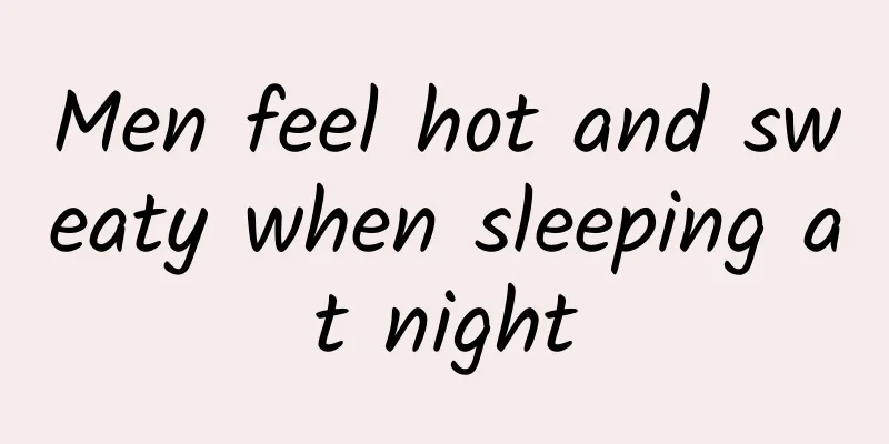 Men feel hot and sweaty when sleeping at night
