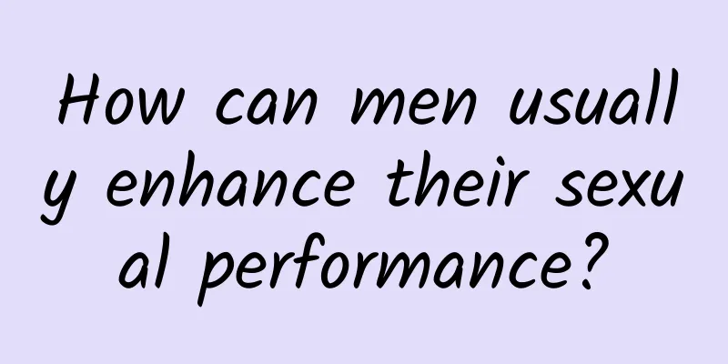 How can men usually enhance their sexual performance?