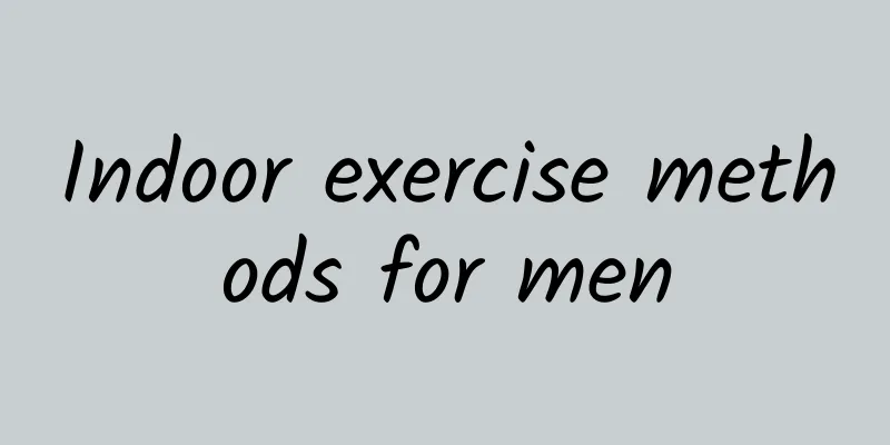 Indoor exercise methods for men