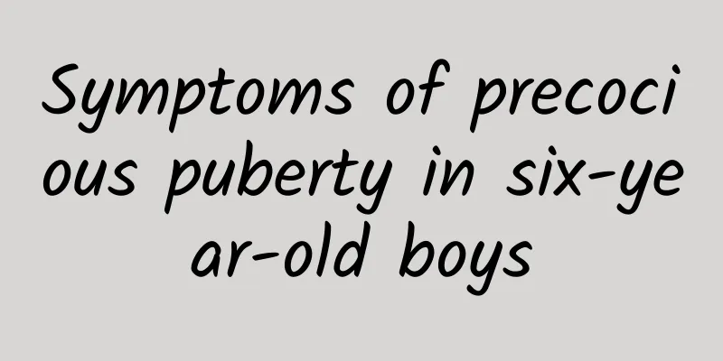 Symptoms of precocious puberty in six-year-old boys