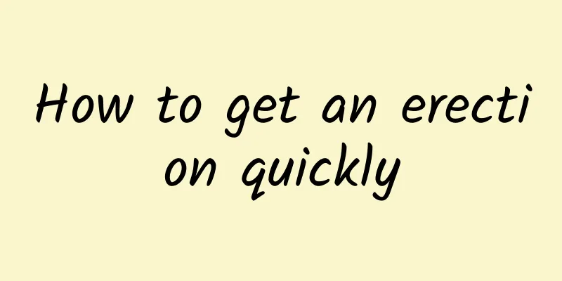 How to get an erection quickly