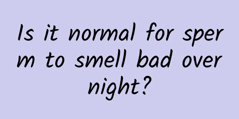 Is it normal for sperm to smell bad overnight?