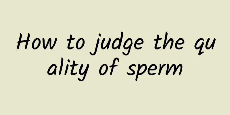 How to judge the quality of sperm