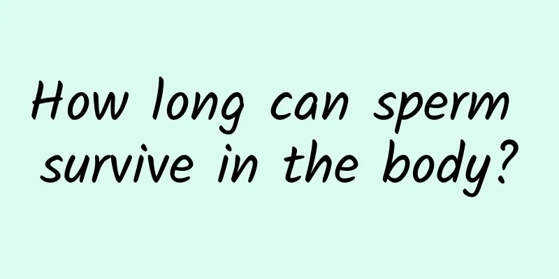 How long can sperm survive in the body?