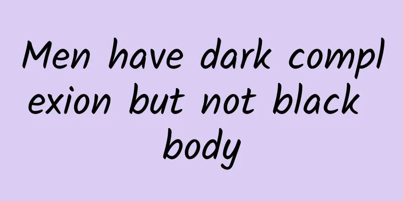 Men have dark complexion but not black body
