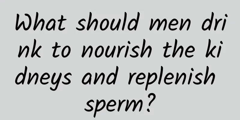 What should men drink to nourish the kidneys and replenish sperm?