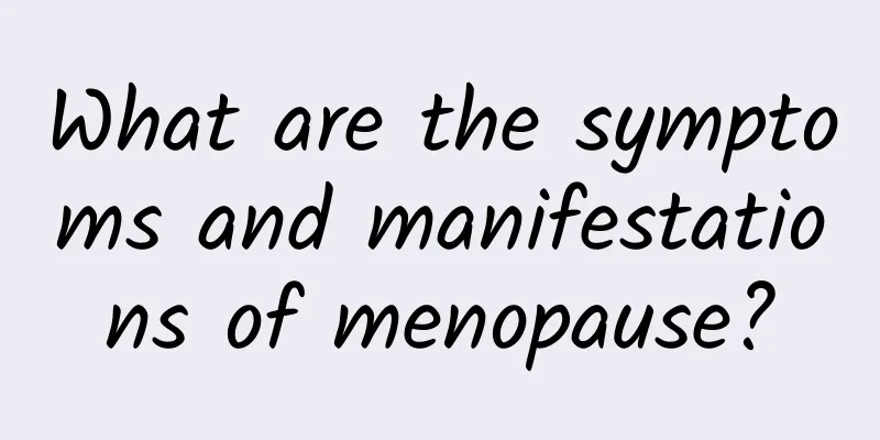 What are the symptoms and manifestations of menopause?