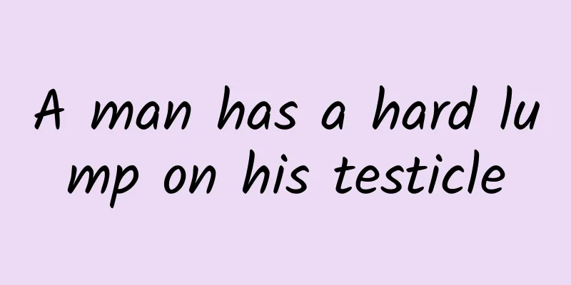 A man has a hard lump on his testicle