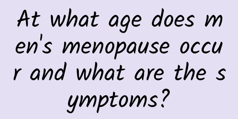 At what age does men's menopause occur and what are the symptoms?