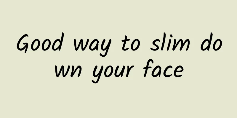 Good way to slim down your face