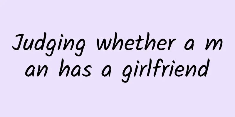 Judging whether a man has a girlfriend