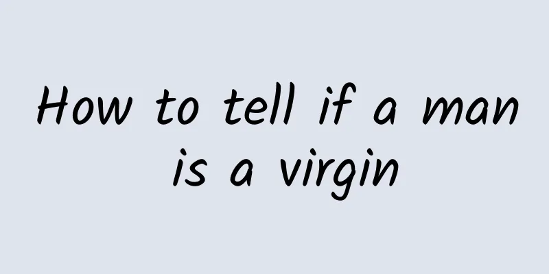 How to tell if a man is a virgin