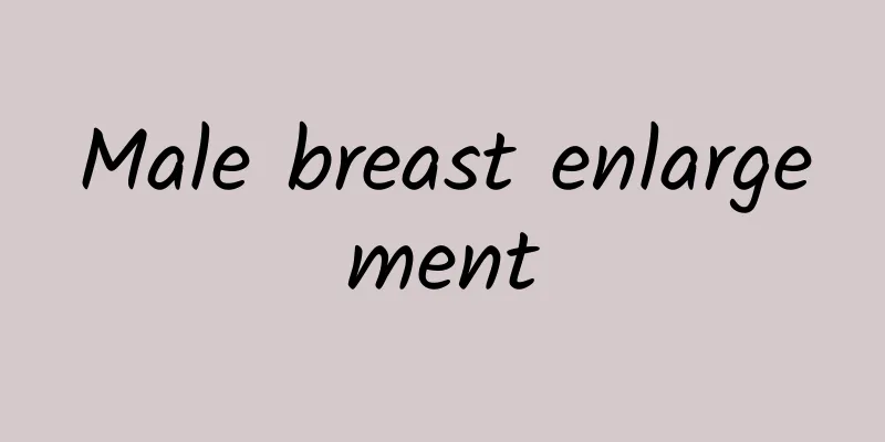 Male breast enlargement