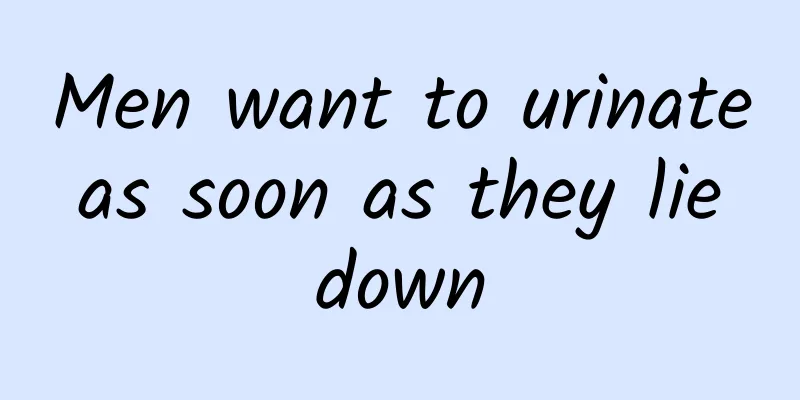 Men want to urinate as soon as they lie down