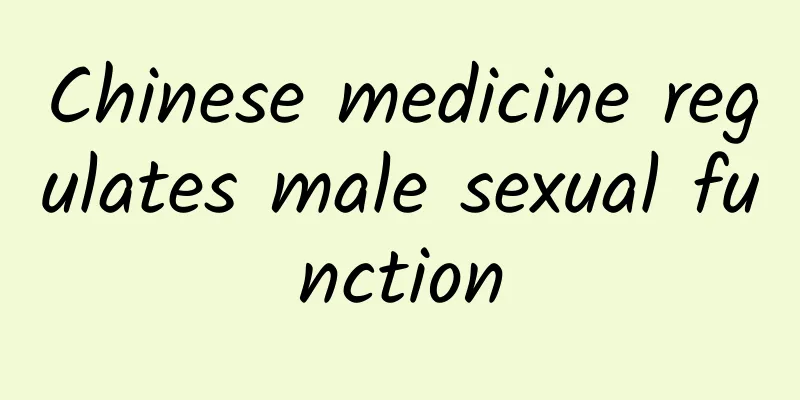 Chinese medicine regulates male sexual function