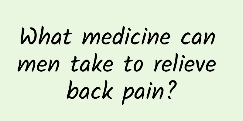 What medicine can men take to relieve back pain?